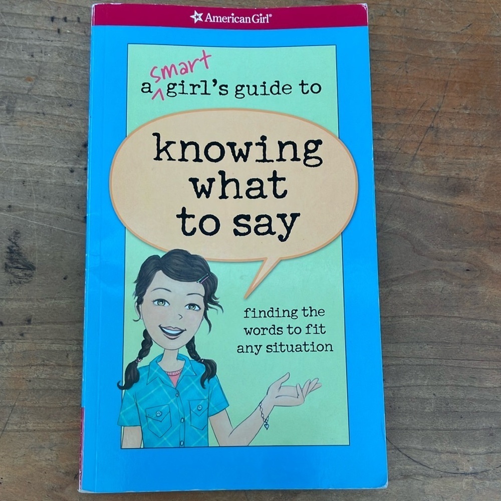 American Girl : a smart girl's guide to knowing what to say - Communication